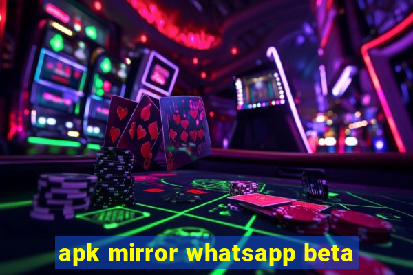 apk mirror whatsapp beta